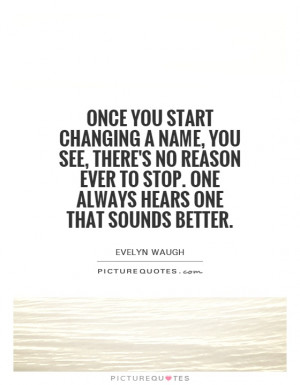 ... to stop. One always hears one that sounds better. Picture Quote #1