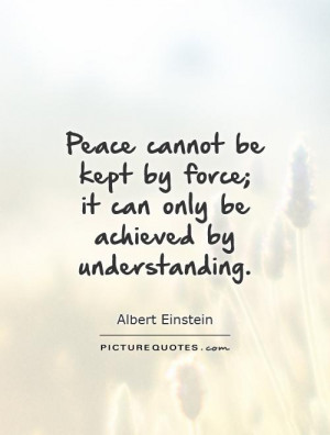 Albert Einstein Quotes Peace Quotes Understanding Quotes Force Quotes