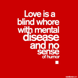 ... love, mental, mental disease, quote, quotes, real, saying pics, sense