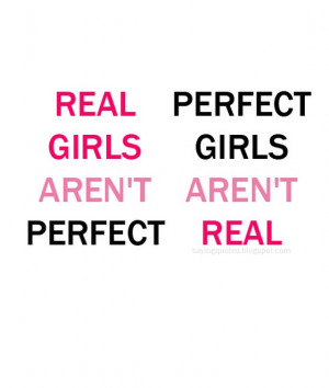 Real perfect girls girls are not are not perfect real