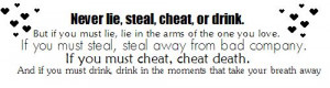 Advice Sayings: Never Lie, Cheat, Steal Or Drink…