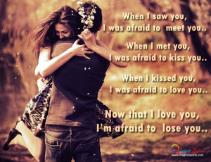 afraid to lose you.. Love Quotes