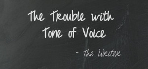 The Writer: The Trouble with Tone of Voice - good one