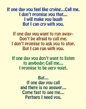 If one day you feel like crying. Call me...