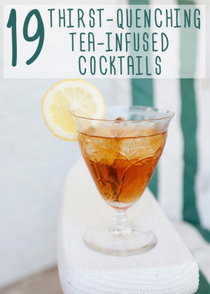19 Thirst-Quenching Tea-Infused Cocktails