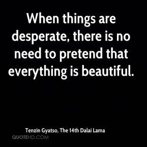 More Tenzin Gyatso The 14th Dalai Lama Quotes
