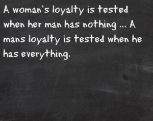 loyalty is tested when her man has nothing… .A man’s loyalty ...