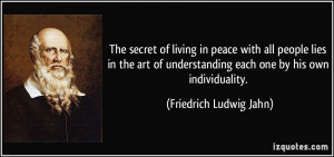 The secret of living in peace with all people lies in the art of ...