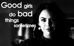 Good girls do bad things sometimes