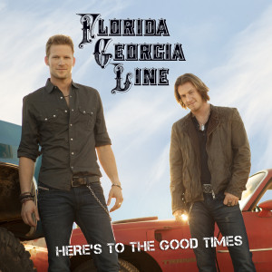 Florida Georgia Line To Release Debut Album “Here’s To The Good ...