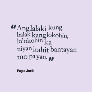 Papa Jack Quotes Tagalog Picture