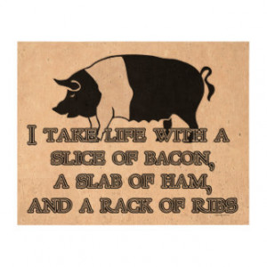 Funny I Take Life Bacon Ham Ribs Black White Pig 8 Cork Paper Prints