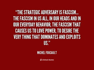 ... -Foucault-the-strategic-adversary-is-fascism-the-fascism-43414.png
