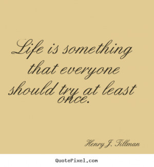 ... tillman more life quotes motivational quotes friendship quotes love