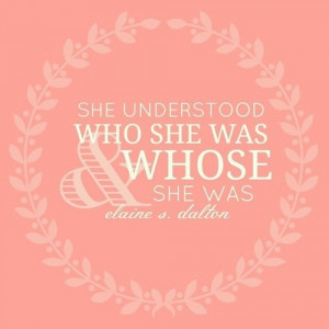 Elaine S. Dalton quote The secret to confidence and leadership!