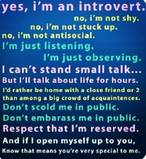 an introvert. no, i'm not shy. no, i'm not stuck up. no, i'm not ...