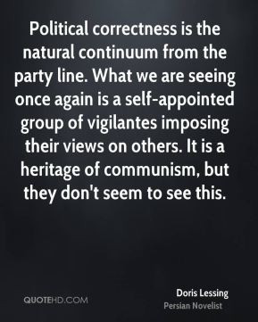 Doris Lessing - Political correctness is the natural continuum from ...