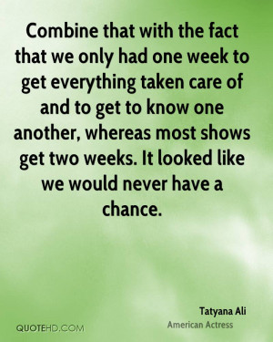 Combine that with the fact that we only had one week to get everything ...