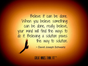 Believe You Can Do It Quotes Believe quote by david joseph