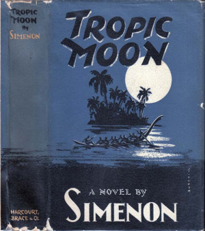 SIMENON Georges Tropic Moon New York Harcourt Brace and Co 1942