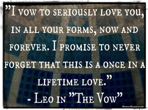 As we were discussing “The Vow” all weekend, I found that I couldn ...