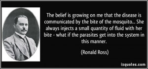 belief is growing on me that the disease is communicated by the bite ...