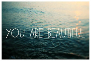 You Are Beautiful
