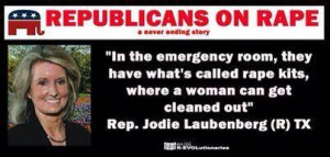 Congresswoman Jodie Laubenberg really said emergency room rape kits ...