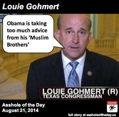 Louie Gohmert, Asshole of the Day for August 21, 2014 ...This coming ...
