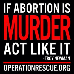 If #abortion is murder, act like it! #prolife #quote