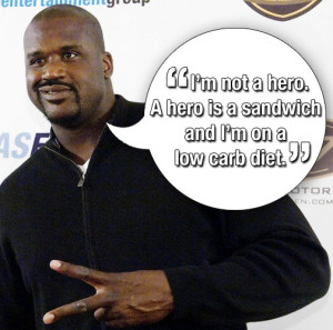 SHAQUILLE O'NEAL. Hey, at least he's humble!