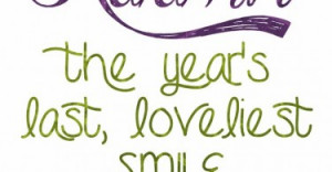 Autumn. The year's last, loveliest smile. - William Cullen Bryant