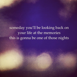 one of those nights // tim mcgraw Grad night quote (: