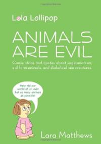 ... : Animals Are Evil: Comic strips and quotes about v... Cover Art