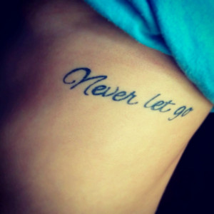 Never Let Go Titanic Quote Tattoo