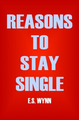101 reasons to stay single
