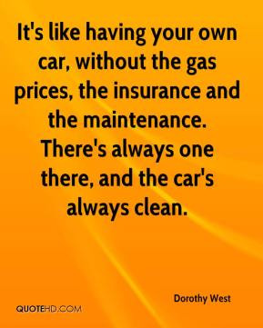 Dorothy West - It's like having your own car, without the gas prices ...