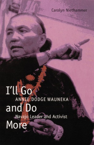 ... : Annie Dodge Wauneka, Navajo Leader and Activist” as Want to Read