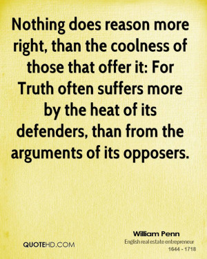 Nothing does reason more right, than the coolness of those that offer ...