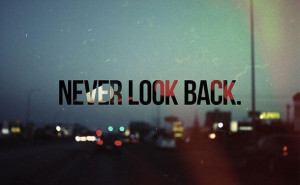 life, never look back, photography, quote, text