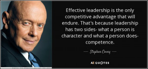Effective leadership is the only competitive advantage that will ...