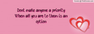 don't make anyone a priority , Pictures , when all you are to them is ...