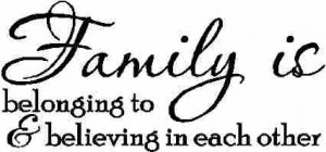 FAMILY IS BELONGING TO....FAMILY WALL QUOTES WORDS SAYINGS LETTERING ...