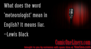The Word Meteorologist, A Lewis Black Quote