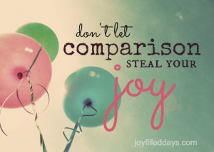 Don’t Let Comparison Steal Your Joy