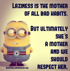 Funny Lazy Quotes - Laziness is the mother of all bad habits