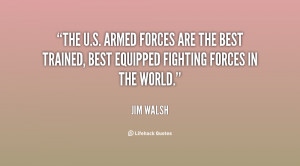 quote-Jim-Walsh-the-us-armed-forces-are-the-best-35736.png