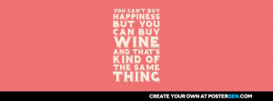 ... wine facebook cover maker you can t buy happiness but you can buy wine