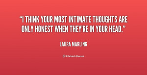 think your most intimate thoughts are only honest when they're in ...