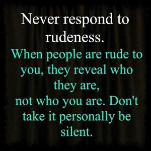 How to respond to rudeness